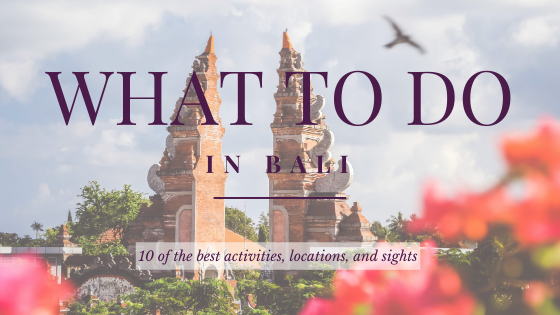 What To Do in Bali